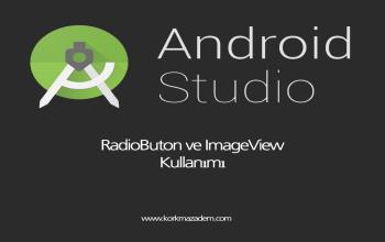 Android Studio Ders 5 - RadioButon ve ImageView Kullanımı